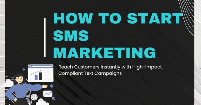How to Start SMS Marketing: A Step-by-Step Guide