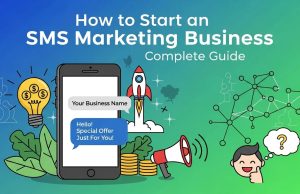 How to Start an SMS Marketing Business: Complete Guide How to Start an SMS Marketing Business: Complete Guide