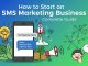How to Start an SMS Marketing Business: Complete Guide How to Start an SMS Marketing Business: Complete Guide