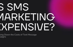 Is SMS Marketing Expensive? A Cost Breakdown for Businesses Is SMS Marketing Expensive? A Cost Breakdown for Businesses