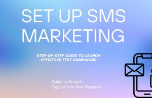 How to Set Up SMS Marketing: A Complete Guide How to Set Up SMS Marketing: A Complete Guide