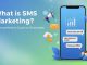 What is SMS Marketing? A Comprehensive Guide for Businesses What is SMS Marketing? A Comprehensive Guide for Businesses