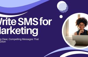 How to Write SMS for Marketing: The Complete Guide How to Write SMS for Marketing: The Complete Guide
