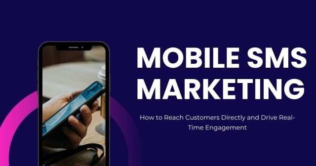 Mobile SMS Marketing What Is Mobile SMS Marketing? A Complete Guide for Businesses