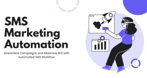 SMS Marketing Automation: Step-by-Step Workflow & Templates SMS Marketing Automation