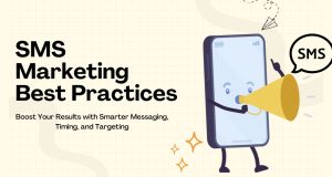 SMS Marketing Best Practices for Your Business