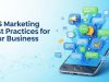 SMS Marketing Best Practices for Your Business SMS Marketing Best Practices for Your Business