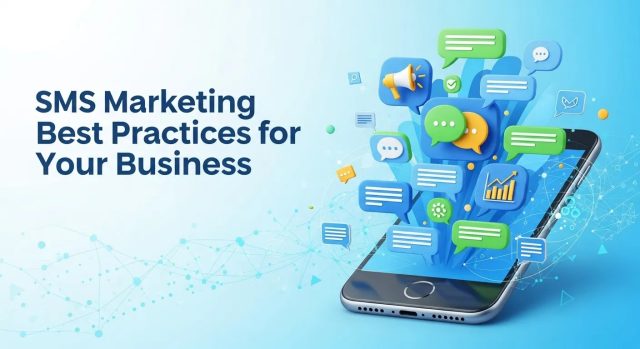 SMS Marketing Best Practices for Your Business