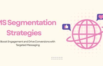 SMS Segmentation Strategies to Boost Engagement and Conversions
