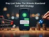 Stop Lost Sales: The Ultimate Abandoned Cart SMS Strategy Abandoned Cart SMS Strategy