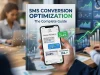 SMS Conversion Optimization: The Complete Guide SMS Conversion Optimization